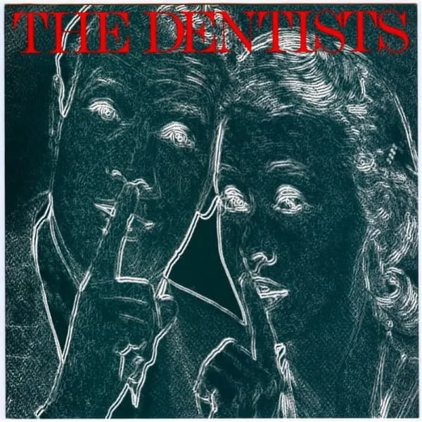 THE DENTISTS / SPEAK NO EVIL