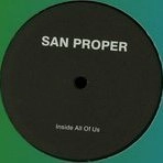SAN PROPER / LEAVE IT UP TO ALL OF US