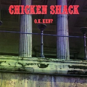 CHICKEN SHACK / チキン・シャック / O.K. KEN?