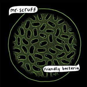 MR.SCRUFF / ミスター・スクラフ / フレンドリ－バクテリア / FRIENDLY BACTERIA