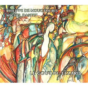 PHILIPPE DE MOUCTOURIS & MICHEL BASTET / PHILIPPE DE MOUCTOURIS/MICHEL BASTET / LE GOUT DU LEZARD