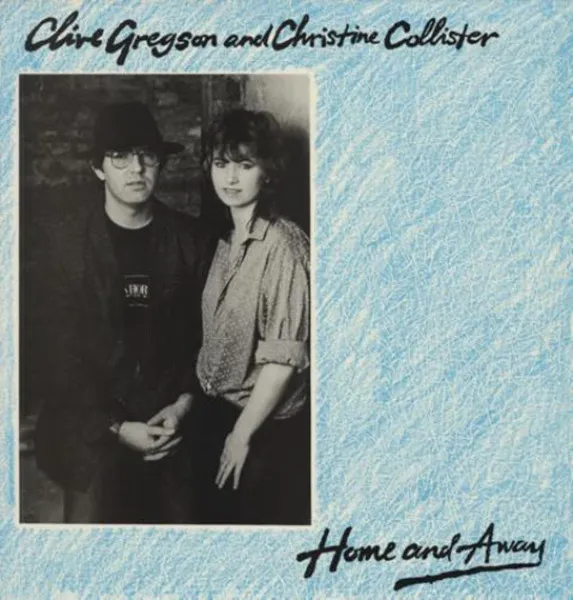 CLIVE GREGSON & CHRISTINE COLLISTER / クライヴ・グレッグソン&クリスティーン・コリスター / HOME AND AWAY