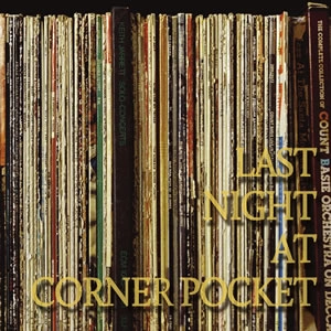 KIYOSHI KITAGAWA / 北川潔 / ラスト・ナイト・アット・コーナー・ポケット / LAST NIGHT AT CORNER POCKET