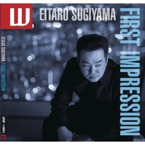 EITARO SUGIYAMA / 杉山英太郎 / ファースト･インプレッション / FIRST IMPRESSION