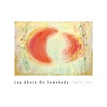 Lop Abuse On Somebody / Same Time