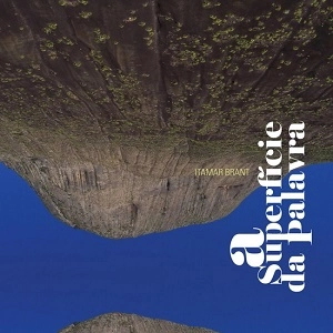 ITAMAR BRANT / イタマール・ブラント / A SUPERFICIE DA PALAVRA / SUPERFICIE DA PALAVRA