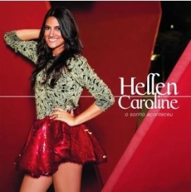 HELLEN CAROLINE / エレン・カロリーニ / O SONHO ACONTECEU