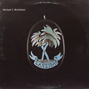 MICHAEL J. BIRTHELMER / マイケル・J・バーセルマー / ZANZIBAR