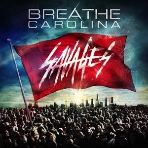 BREATHE CAROLINA / ブリーズキャロリーナ / サヴェージズ / SAVAGES