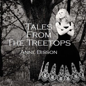 ANNE BISSON / アン・ビソン / TALES FROM THE TREETOPS(180GRAM LP)