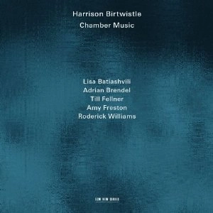 LISA BATIASHVILI / リサ・バティアシュヴィリ / BIRTWISTLE: CHAMBER MUSIC / HARRISON BIRTWISTLE / CHAMBER MUSIC