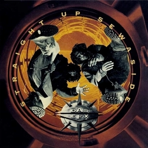 DAS EFX   / STRAIGHT UP SEWASIDE