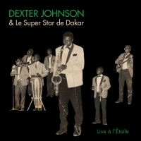 DEXTER JOHNSON & LE SUPER STAR DE DAKAR / デクスター・ジョンスン&スーパー・スター・ド・ダカール / LIVE A L'ETOILE