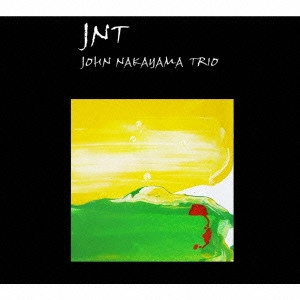 John Nakayama Trio / ジェイエヌティー  / JNT