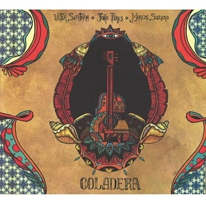 VITOR SANTANA & JOAO PIRES & MARCOS SUZANO / ヴィトール・サンタナ&ジョアン・ピレス&マルコス・スザーノ / COLADERA