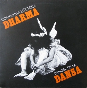COMPANYIA ELECTRICA DHARMA / カンパーニャ・エレクトリカ・ダーマ / L'ANGEL DE LA DANSA