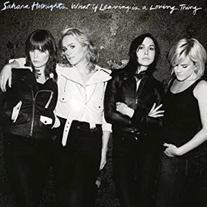 SAHARA HOTNIGHTS / サハラ・ホットナイツ / WHAT IF LEAVING IS A LOVING THING