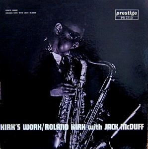 ROLAND KIRK(RAHSAAN ROLAND KIRK) / ローランド・カーク / KIRK'S WORK