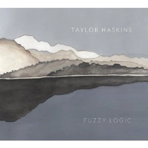 TAYLOR HASKINS / テイラー・ハスキンス / FUZZY LOGIC