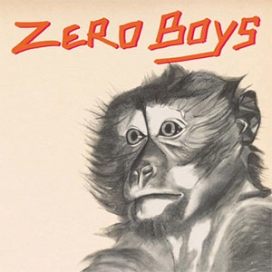 ZERO BOYS / ゼロボーイズ / MONKEY