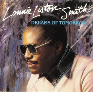 LONNIE LISTON SMITH / ロニー・リストン・スミス / DREAMS OF TOMORROW