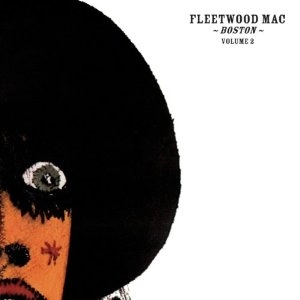 FLEETWOOD MAC / フリートウッド・マック / BOSTON VOLUME 2