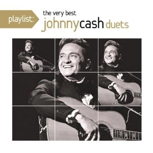 JOHNNY CASH / ジョニー・キャッシュ / PLAYLIST: THE VERY BEST JOHNNY CASH DUETS