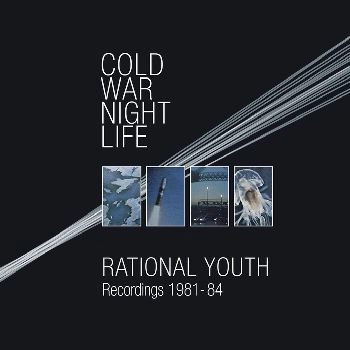 RATIONAL YOUTH / COLD WAR NIGHT LIFE 1981-1984 (5LP + BOOKLET)