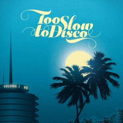 V.A. (TOO SLOW TO DISCO) / TOO SLOW TO DISCO