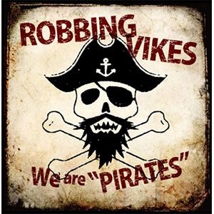 ROBBING VIKES / ウィーアーパイレーツ / We are "PIRATES"