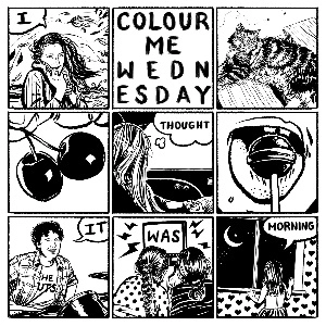 COLOUR ME WEDNESDAY / カラー・ミー・ウェンズデイ / アイ・ソート・イット・ワズ・モーニング