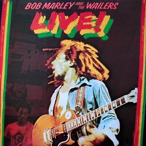 BOB MARLEY (& THE WAILERS) / ボブ･マーリー（･アンド･ザ･ウエイラーズ） / LIVE!