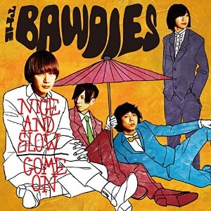 THE BAWDIES / NICE AND SLOW/COME ON / NICE AND SLOW/COME ON 