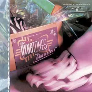 DYNATONES / ダイナトーンズ / SHAMELESS