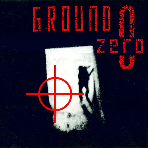 GROUND ZERO / グラウンド・ゼロ / S/T