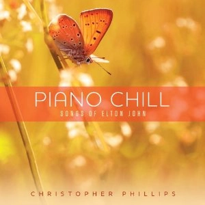 CHRISTOPHER PHILLIPS / クリストファー・フィリップス / PIANO CHILL: SONGS OF ELTON JOHN