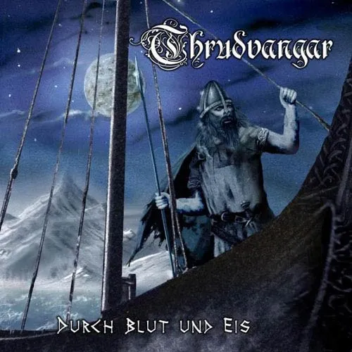 THRUDVANGAR / DURCH BLUT UND EIS