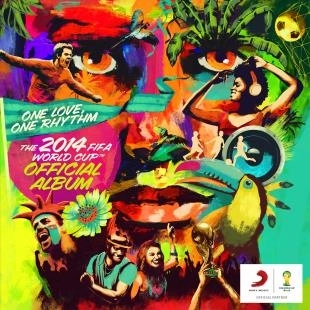 V.A. (ONE LOVE, ONE RHYTHM) /  V.A. ( 2014 FIFA WORLD CUP) / ONE LOVE ONE RHYTHM - THE 2014 FIFA WORLD CUP OFFICIAL ALBUM