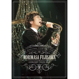NORIMASA FUJISAWA / 藤澤ノリマサ / 藤澤ノリマサ CONCERT TOUR 2013