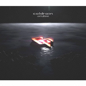 coldrain / コールドレイン / アンティル・ジ・エンド