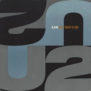 U2 / ALL I WANT IS YOU