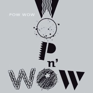 POW WOW / Wop N'wow