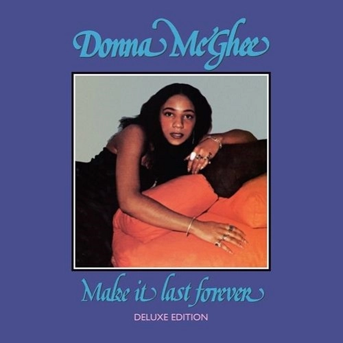 DONNA MCGHEE / ドナ・マッギー / MAKE IT LAST FOREVER (DELUXE AUDIOPHILE EDITION)