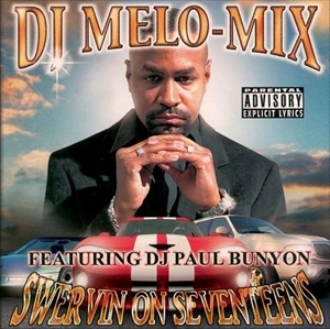 DJ MELO-MIX / SWERVIN ON SEVENTEENS
