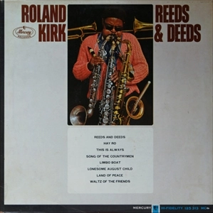 ROLAND KIRK(RAHSAAN ROLAND KIRK) / ローランド・カーク / REEDS AND DEEDS