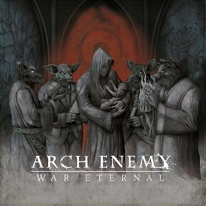 ARCH ENEMY / アーチ・エネミー / ウォー・エターナル / WAR ETERNAL 