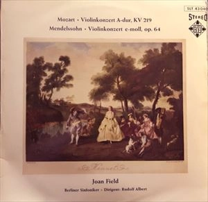 JOAN FIELD / MOZART: VIOLIN CONCERTO K.219 / MENDELSSOHN: VIOLIN CONCERTO