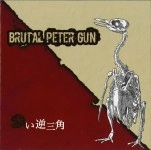 BRUTAL PETER GUN / 赤い逆三角