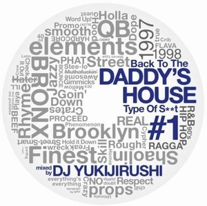 DJ YUKIJIRUSHI / Back To The DADDY'S HOUSE Type Of S**t #1
