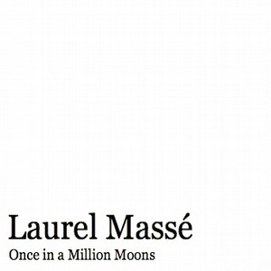 LAUREL MASSE / ローレル・マセー / ONCE IN A MILLION MOONS